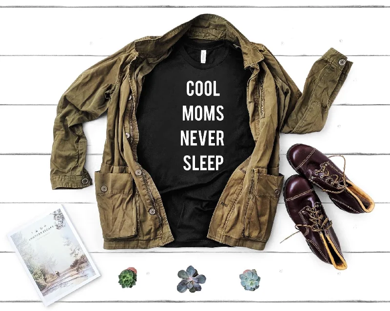 Cool moms never sleep