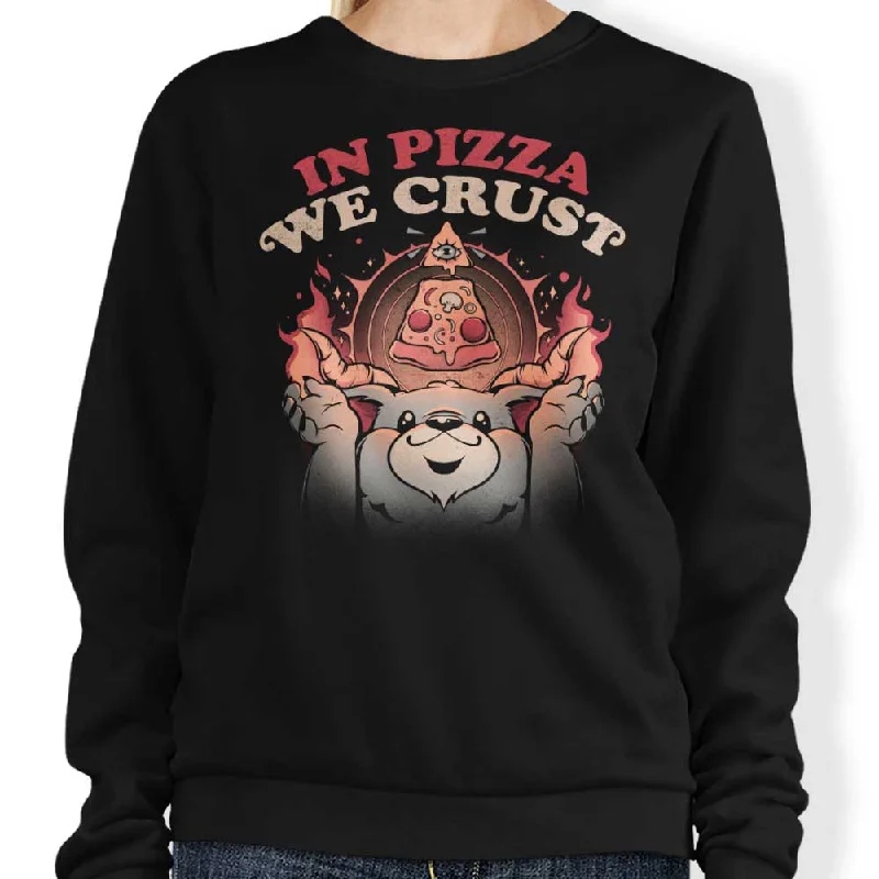 In Pizza We Crust - Sweatshirt