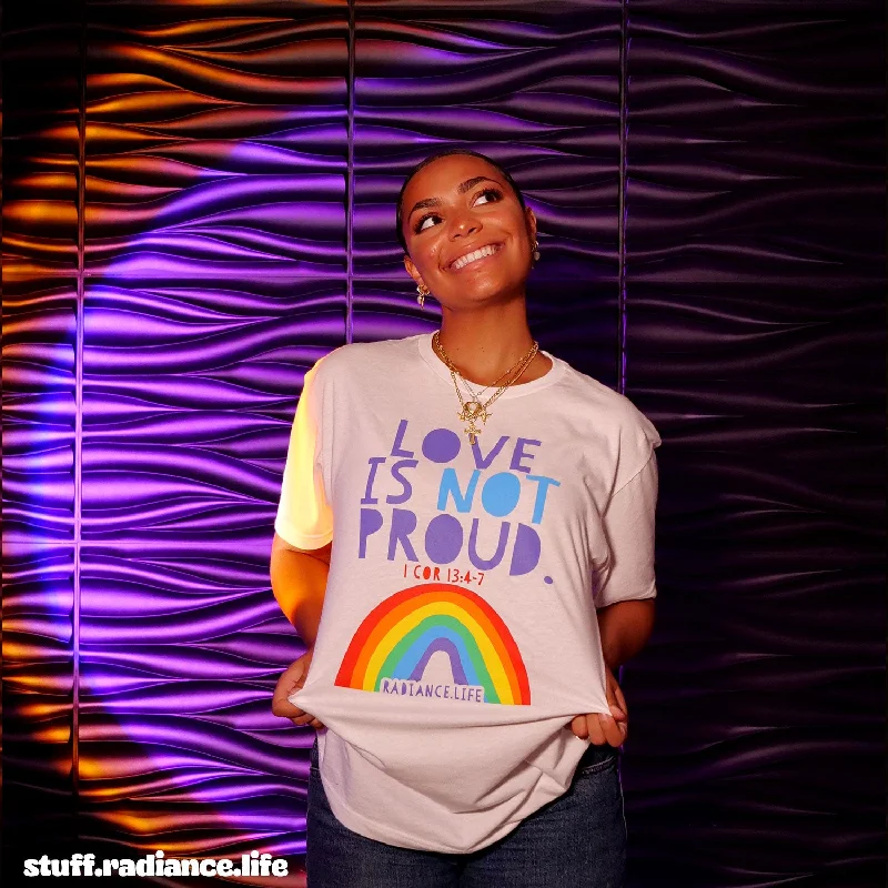 ""LOVE IS NOT PROUD"" Unisex & Women's T-Shirt