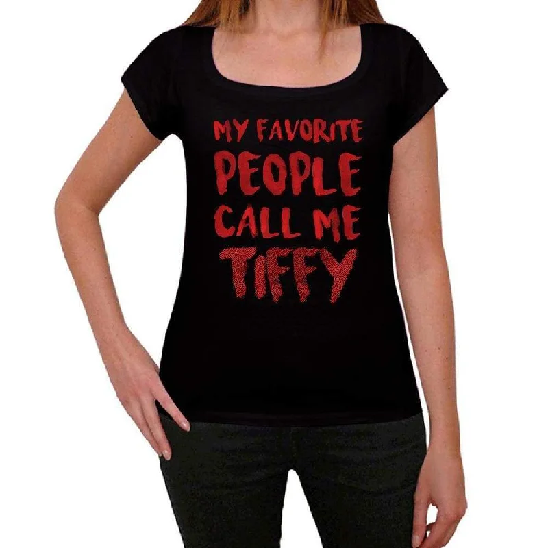 My Favorite People Call Me Tiffy , Black, Women's Short Sleeve Round Neck T-shirt, gift t-shirt 00371