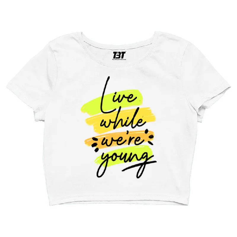 Crop Top - Live While We're Young