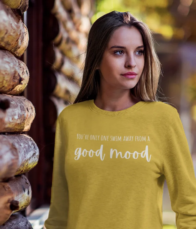 You're Only One Swim Away From A Good Mood Organic Cotton Sweatshirt